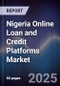Nigeria Online Loan and Credit Platforms Market - Product Image