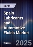 Spain Lubricants and Automotive Fluids Market- Product Image