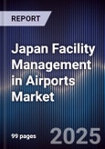 Japan Facility Management in Airports Market- Product Image