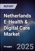 Netherlands E-Health & Digital Care Market- Product Image
