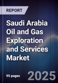 Saudi Arabia Oil and Gas Exploration and Services Market- Product Image