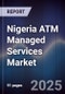 Nigeria ATM Managed Services Market - Product Image