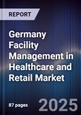 Germany Facility Management in Healthcare and Retail Market- Product Image