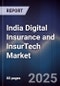 India Digital Insurance and InsurTech Market - Product Image