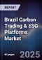 Brazil Carbon Trading & ESG Platforms Market - Product Image