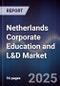 Netherlands Corporate Education and L&D Market - Product Thumbnail Image