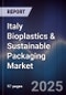 Italy Bioplastics & Sustainable Packaging Market - Product Image