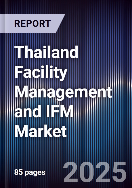 Thailand Facility Management and IFM Market