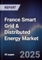 France Smart Grid & Distributed Energy Market - Product Image