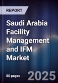 Saudi Arabia Facility Management and IFM Market- Product Image