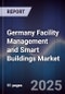 Germany Facility Management and Smart Buildings Market - Product Image