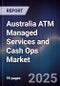 Australia ATM Managed Services and Cash Ops Market - Product Image