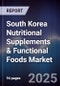South Korea Nutritional Supplements & Functional Foods Market - Product Image