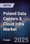Poland Data Centers & Cloud Infra Market - Product Image