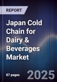 Japan Cold Chain for Dairy & Beverages Market- Product Image