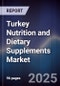 Turkey Nutrition and Dietary Supplements Market - Product Image