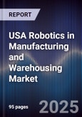 USA Robotics in Manufacturing and Warehousing Market- Product Image