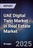 UAE Digital Twin Market in Real Estate Market- Product Image