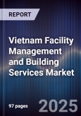 Vietnam Facility Management and Building Services Market- Product Image