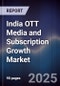 India OTT Media and Subscription Growth Market - Product Image