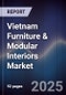 Vietnam Furniture & Modular Interiors Market - Product Image