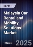 Malaysia Car Rental and Mobility Solutions Market- Product Image