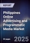 Philippines Online Advertising and Programmatic Media Market - Product Image