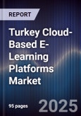 Turkey Cloud-Based E-Learning Platforms Market- Product Image