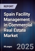 Spain Facility Management in Commercial Real Estate Market- Product Image