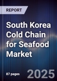 South Korea Cold Chain for Seafood Market- Product Image