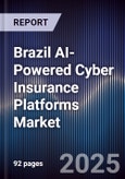 Brazil AI-Powered Cyber Insurance Platforms Market- Product Image