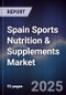 Spain Sports Nutrition & Supplements Market - Product Image