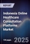 Indonesia Online Healthcare Consultation Platforms Market - Product Thumbnail Image