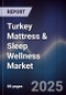Turkey Mattress & Sleep Wellness Market - Product Image