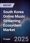 South Korea Online Music Streaming Ecosystem Market - Product Thumbnail Image