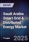 Saudi Arabia Smart Grid & Distributed Energy Market - Product Image