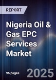Nigeria Oil & Gas EPC Services Market- Product Image