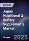 Japan Nutritional & Dietary Supplements Market - Product Thumbnail Image