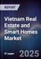 Vietnam Real Estate and Smart Homes Market - Product Image