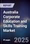 Australia Corporate Education and Skills Training Market - Product Image
