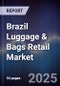 Brazil Luggage & Bags Retail Market - Product Image