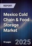 Mexico Cold Chain & Food Storage Market- Product Image