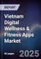 Vietnam Digital Wellness & Fitness Apps Market - Product Thumbnail Image