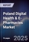 Poland Digital Health & E-Pharmacies Market - Product Thumbnail Image
