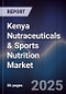 Kenya Nutraceuticals & Sports Nutrition Market - Product Image