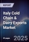 Italy Cold Chain & Dairy Exports Market - Product Image