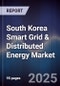 South Korea Smart Grid & Distributed Energy Market - Product Image