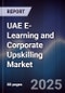 UAE E-Learning and Corporate Upskilling Market - Product Image