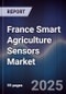 France Smart Agriculture Sensors Market - Product Thumbnail Image