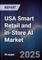 USA Smart Retail and in-Store AI Market - Product Image